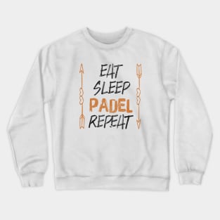 Eat Sleep Padel Repeat, Funny Padel Player Gift Idea Crewneck Sweatshirt